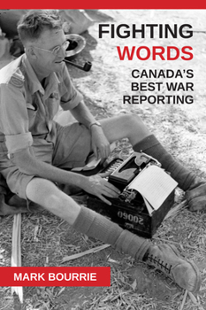 Paperback Fighting Words: Canada's Best War Reporting Book