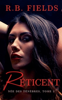 Paperback Réticent: Née des Ténèbres (Tome 2) [French] Book