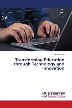 Transforming Education through Technology and Innovation