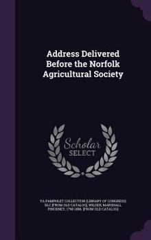 Address delivered before the Norfolk agricultural society