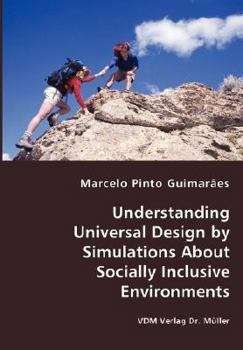 Paperback Understanding Universal Design by Simulations About Socially Inclusive Environments Book