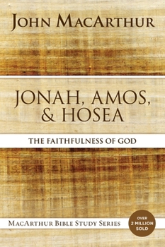 Jonah, Amos, and Hosea: The Faithfulness of God