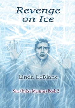 Revenge on Ice: Sara/Ryker Mysteries Book 2