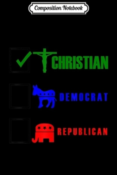 Composition Notebook: Christian Political Democrat Republican Journal/Notebook Blank Lined Ruled 6x9 100 Pages