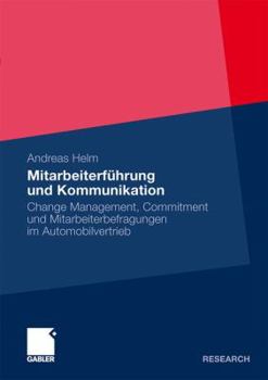 Paperback Mitarbeiterführung Und Kommunikation: Change Management, Commitment Und Mitarbeiterbefragungen Im Automobilvertrieb [German] Book