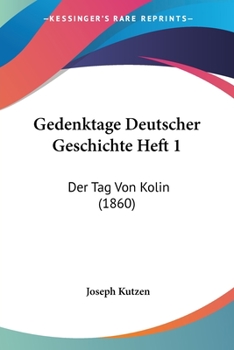 Paperback Gedenktage Deutscher Geschichte Heft 1: Der Tag Von Kolin (1860) Book