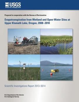 Paperback Evapotranspiration from Wetland and Open-Water Sites at Upper Klamath Lake, Oreg Book