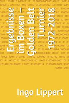 Paperback Ergebnisse Im Boxen - Golden Belt Turnier 1972-2018 [German] Book