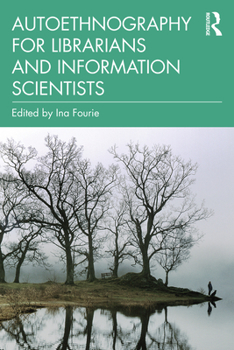 Paperback Autoethnography for Librarians and Information Scientists Book