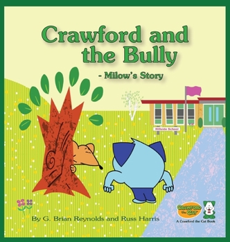 Hardcover Crawford and the Bully - Milow's Story: A Crawford the Cat Book