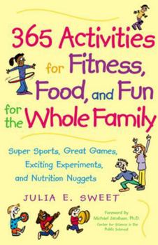 Paperback 365 Activities for Fitness, Food, and Fun for the Whole Family Book