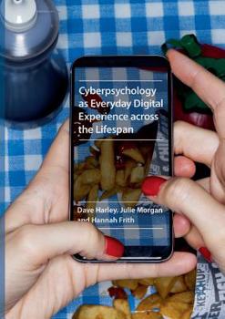 Paperback Cyberpsychology as Everyday Digital Experience Across the Lifespan Book