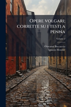 Paperback Opere volgari; corrette su i testi a penna; Volume 2 [Italian] Book