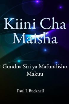 Paperback Kiini Cha Maisha: Kielelezo Cha Mafunzo Bora Book