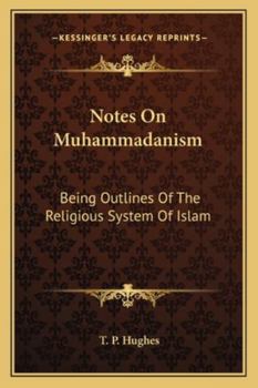 Paperback Notes On Muhammadanism: Being Outlines Of The Religious System Of Islam Book