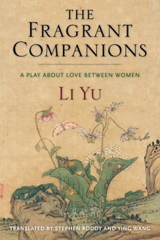 Paperback The Fragrant Companions: A Play about Love Between Women Book