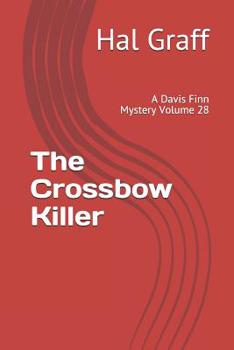 Paperback The Crossbow Killer: A Davis Finn Mystery Volume 28 Book