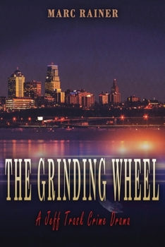 Paperback The Grinding Wheel: A Jeff Trask Crime Drama Book