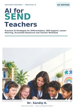 Paperback AI for SEND Teachers: Practical AI Strategies for Differentiation, SEN Support, Lesson Planning, Accessible Resources and Teacher Workload Book