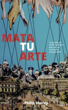 MATA TU ARTE: La guía de un artista callejero para ser un mensajero de Jesucristo