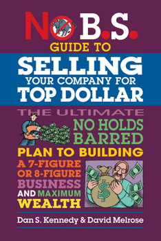 Paperback No B.S. Guide to Selling Your Company for Top Dollar Book