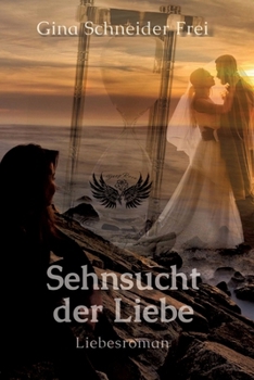 Paperback Sehnsucht der Liebe: Liebesroman [German] Book