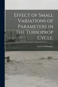 Paperback Effect of Small Variations of Parameters in the Turboprop Cycle. Book