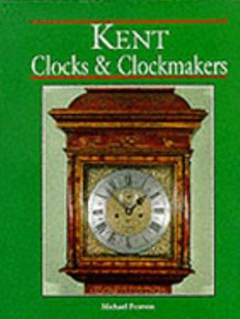 Hardcover Kent Clocks and Clockmakers Book