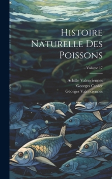 Hardcover Histoire Naturelle Des Poissons; Volume 17 [French] Book