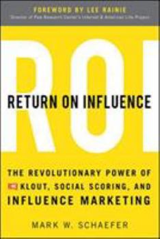 Hardcover Return On Influence: The Revolutionary Power of Klout, Social Scoring, and Influence Marketing Book