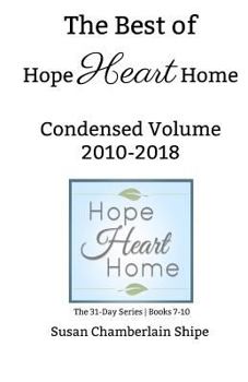 Paperback The Best of HopeHeartHome: Condensed Volume 2010-2018 Book