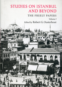 Hardcover Studies on Istanbul and Beyond: The Freely Papers, Volume 1 Book