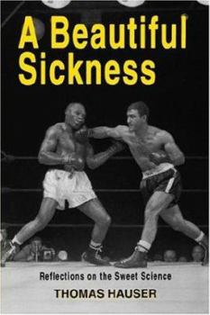Paperback A Beautiful Sickness: Reflections on the Sweet Science Book