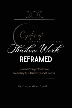 Paperback Shadow Work Reframed: Journal Prompt Workbook Promoting Self-Discovery and Growth Book