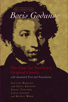 Hardcover The Uncensored Boris Godunov: The Case for Pushkin's Original Comedy Book