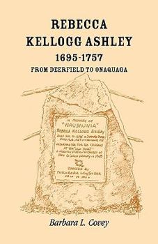 Rebecca Kellogg Ashley, 1695-1757. from Deerfield to Onaquaga