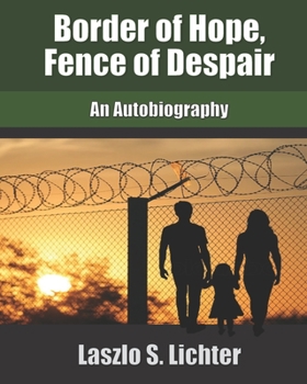 Paperback Border of Hope, Fence of Despair: An Autobiography Book