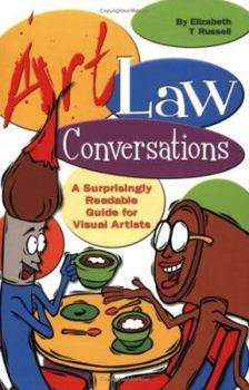 Paperback Art Law Conversations: A Surprisingly Readable Guide for Visual Artists Book