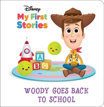 Disney My First Disney Stories - Woody Goes Back to School - Includes characters from Toy Story - PI Kids - Book  of the Disney My First Stories