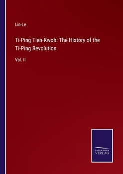 Paperback Ti-Ping Tien-Kwoh: The History of the Ti-Ping Revolution: Vol. II Book