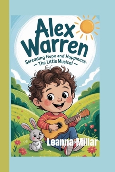 Paperback Alex Warren: Spreading Hope and Happiness - The Little Musical Book