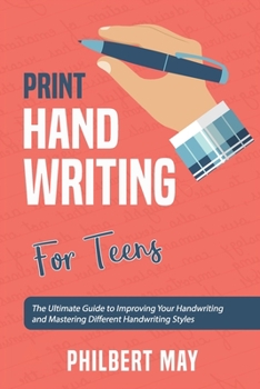 Paperback Print Handwriting Workbook for Teens: The Ultimate Guide to Improving Your Handwriting and Mastering Different Handwriting Styles Book