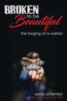 Paperback Broken to be Beautiful: A story of determination, adversity and survival Book