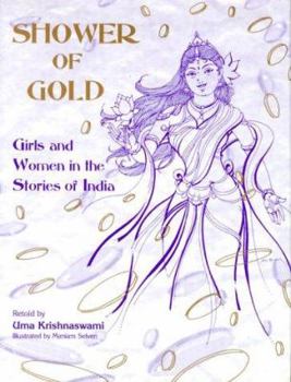 Hardcover Shower of Gold: Girls and Women in the Stories of India Book