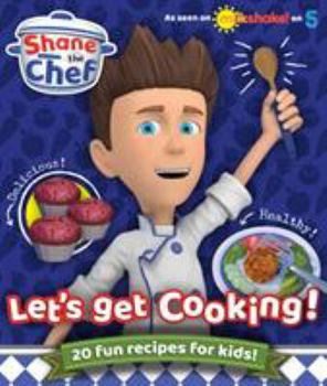 Hardcover Shane the Chef Lets Get Cooking Book