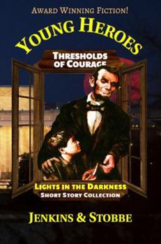 Paperback Thresholds of Courage: Lights in the Darkness (Young Heroes) Book