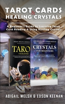 Paperback Tarot Cards & Healing Crystals: A Beginner's Guide to Learning Tarot Card Reading & Using Healing Crystals: A Beginner's Guide to Learning Tarot Card Book