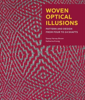 Hardcover Woven Optical Illusions: Pattern and Design from Four to 24 Shafts Book