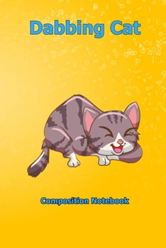 Dabbing Cat: Composition Notebook 6 x 9 inch With 120 Lined pages