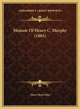 Memoir Of Henry C. Murphy